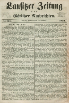 Lausitzer Zeitung nebst Görlitzer Nachrichten. 1853, № 108 (15 September)
