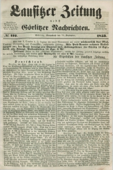 Lausitzer Zeitung nebst Görlitzer Nachrichten. 1853, № 112 (24 September)