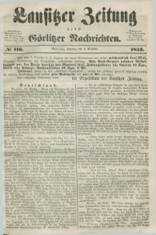 Lausitzer Zeitung nebst Görlitzer Nachrichten. 1853, № 116 (4 October)