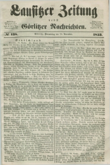 Lausitzer Zeitung nebst Görlitzer Nachrichten. 1853, № 138 (24 November)