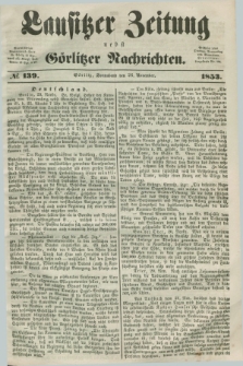 Lausitzer Zeitung nebst Görlitzer Nachrichten. 1853, № 139 (26 November)