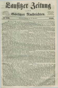 Lausitzer Zeitung nebst Görlitzer Nachrichten. 1853, № 140 (29 November)
