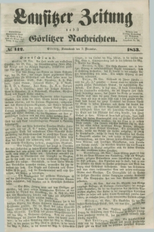 Lausitzer Zeitung nebst Görlitzer Nachrichten. 1853, № 142 (3 December)