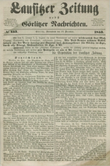 Lausitzer Zeitung nebst Görlitzer Nachrichten. 1853, № 153 (31 December)