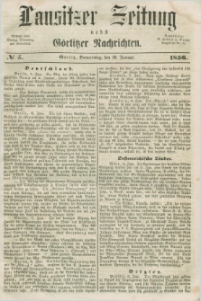 Lausitzer Zeitung nebst Görlitzer Nachrichten. 1856, № 5 (10 Januar)