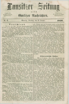 Lausitzer Zeitung nebst Görlitzer Nachrichten. 1856, № 7 (15 Januar)