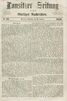 Lausitzer Zeitung nebst Görlitzer Nachrichten. 1856, № 10 (22 Januar)