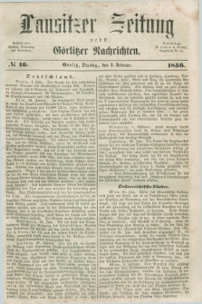 Lausitzer Zeitung nebst Görlitzer Nachrichten. 1856, № 16 (5 Februar)