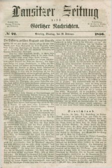 Lausitzer Zeitung nebst Görlitzer Nachrichten. 1856, № 22 (19 Februar)