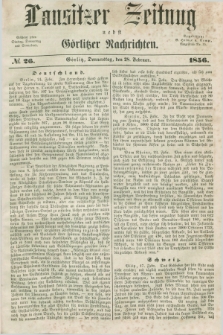 Lausitzer Zeitung nebst Görlitzer Nachrichten. 1856, № 26 (28 Februar)