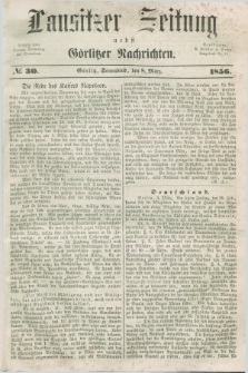 Lausitzer Zeitung nebst Görlitzer Nachrichten. 1856, № 30 (8 März)