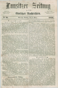 Lausitzer Zeitung nebst Görlitzer Nachrichten. 1856, № 31 (11 März)