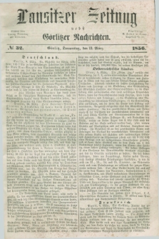 Lausitzer Zeitung nebst Görlitzer Nachrichten. 1856, № 32 (13 März)