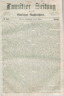 Lausitzer Zeitung nebst Görlitzer Nachrichten. 1856, № 33 (15 März)