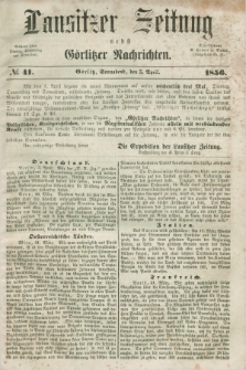 Lausitzer Zeitung nebst Görlitzer Nachrichten. 1856, № 41 (5 April)