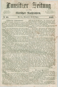 Lausitzer Zeitung nebst Görlitzer Nachrichten. 1856, № 44 (12 April)