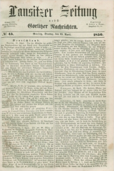 Lausitzer Zeitung nebst Görlitzer Nachrichten. 1856, № 45 (15 April)