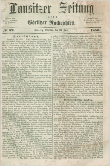 Lausitzer Zeitung nebst Görlitzer Nachrichten. 1856, № 59 (20 Mai)