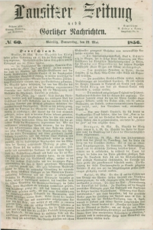 Lausitzer Zeitung nebst Görlitzer Nachrichten. 1856, № 60 (22 Mai) + dod.