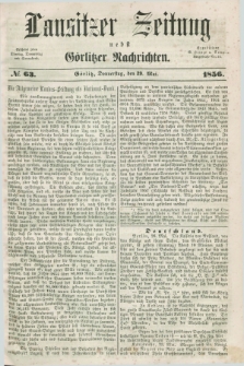 Lausitzer Zeitung nebst Görlitzer Nachrichten. 1856, № 63 (29 Mai)