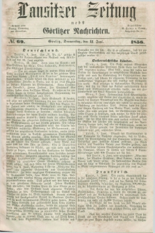 Lausitzer Zeitung nebst Görlitzer Nachrichten. 1856, № 69 (12 Juni)