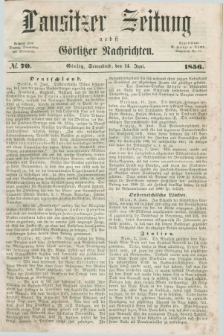 Lausitzer Zeitung nebst Görlitzer Nachrichten. 1856, № 70 (14 Juni)
