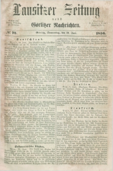 Lausitzer Zeitung nebst Görlitzer Nachrichten. 1856, № 72 (19 Juni)