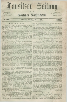 Lausitzer Zeitung nebst Görlitzer Nachrichten. 1856, № 80 (8 Juli)