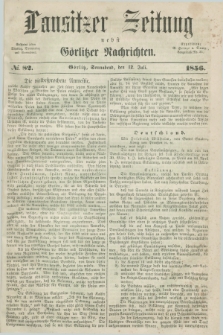 Lausitzer Zeitung nebst Görlitzer Nachrichten. 1856, № 82 (12 Juli)