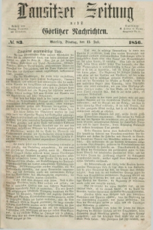 Lausitzer Zeitung nebst Görlitzer Nachrichten. 1856, № 83 (15 Juli)