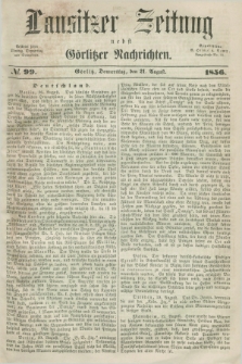 Lausitzer Zeitung nebst Görlitzer Nachrichten. 1856, № 99 (21 August)