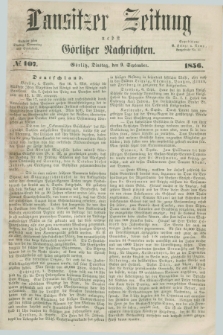 Lausitzer Zeitung nebst Görlitzer Nachrichten. 1856, № 107 (9 September)