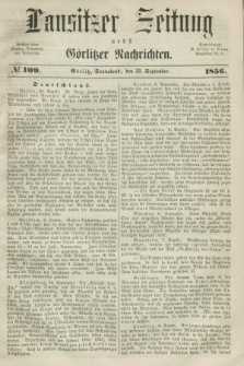 Lausitzer Zeitung nebst Görlitzer Nachrichten. 1856, № 109 (13 September)