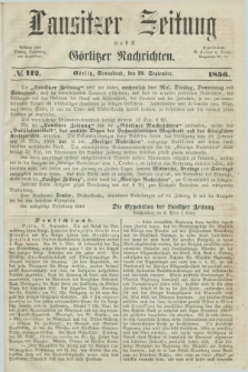 Lausitzer Zeitung nebst Görlitzer Nachrichten. 1856, № 112 (20 September)
