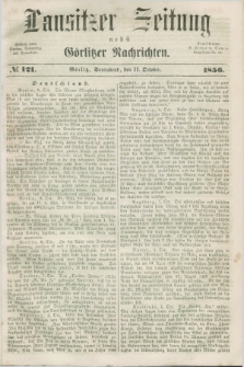 Lausitzer Zeitung nebst Görlitzer Nachrichten. 1856, № 121 (11 October)