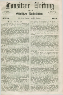 Lausitzer Zeitung nebst Görlitzer Nachrichten. 1856, № 128 (28 October)