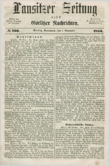Lausitzer Zeitung nebst Görlitzer Nachrichten. 1856, № 130 (1 November)