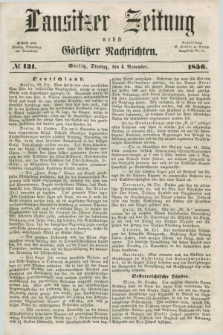 Lausitzer Zeitung nebst Görlitzer Nachrichten. 1856, № 131 (4 November)