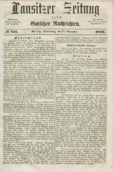 Lausitzer Zeitung nebst Görlitzer Nachrichten. 1856, № 141 (27 November)