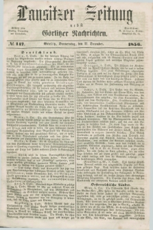 Lausitzer Zeitung nebst Görlitzer Nachrichten. 1856, № 147 (11 December) + dod.