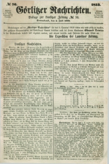 Görlitzer Nachrichten : beilage zur Lausitzer Zeitung. 1853, № 76 (2 Juli)