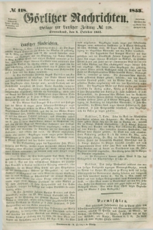Görlitzer Nachrichten : beilage zur Lausitzer Zeitung. 1853, № 118 (8 October)