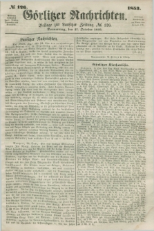 Görlitzer Nachrichten : beilage zur Lausitzer Zeitung. 1853, № 126 (27 October)