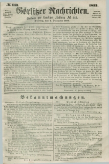 Görlitzer Nachrichten : beilage zur Lausitzer Zeitung. 1853, № 143 (6 December)