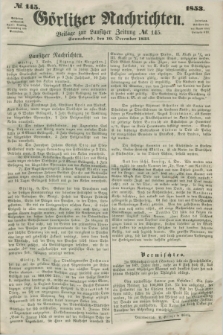 Görlitzer Nachrichten : beilage zur Lausitzer Zeitung. 1853, № 145 (10 December)