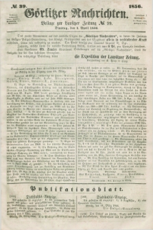 Görlitzer Nachrichten : beilage zur Lausitzer Zeitung. 1856, № 39 (1 April)