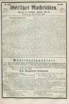 Görlitzer Nachrichten : beilage zur Lausitzer Zeitung. 1856, № 60 (22 Mai)