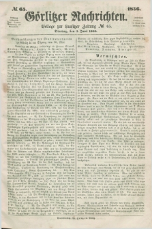 Görlitzer Nachrichten : beilage zur Lausitzer Zeitung. 1856, № 65 (3 Juni)