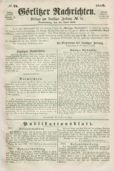 Görlitzer Nachrichten : beilage zur Lausitzer Zeitung. 1856, № 75 (26 Juni)