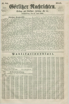 Görlitzer Nachrichten : beilage zur Lausitzer Zeitung. 1856, № 84 (17 Juli)